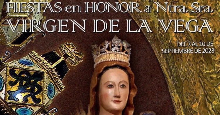 FIESTAS EN HONOR DE NUESTRA SEÑORA LA VIRGEN DE LA VEGA 2023