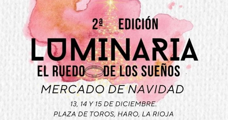 LUMINARIA: El Ruedo de los Sueños: Mercado Navideño del 13 al 15 de diciembre