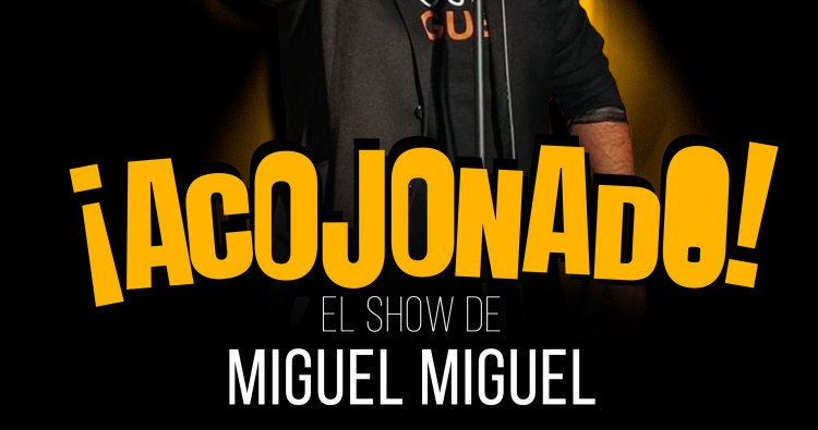 El cómico Miguel Miguel llega con su espectáculo “¡Acojonado!” 