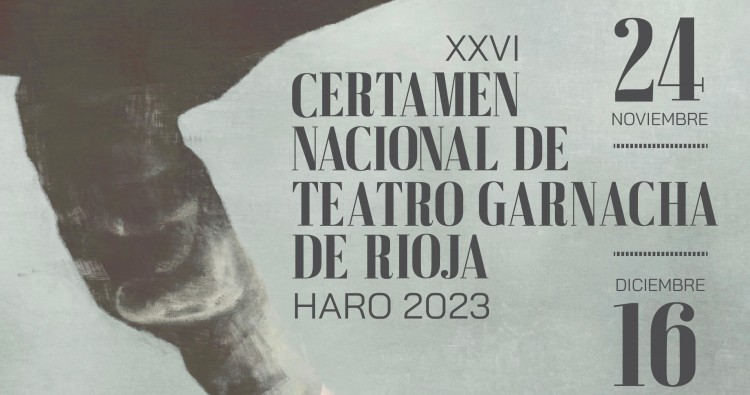 XXVI Certamen Nacional de Teatro Garnacha de Rioja.
